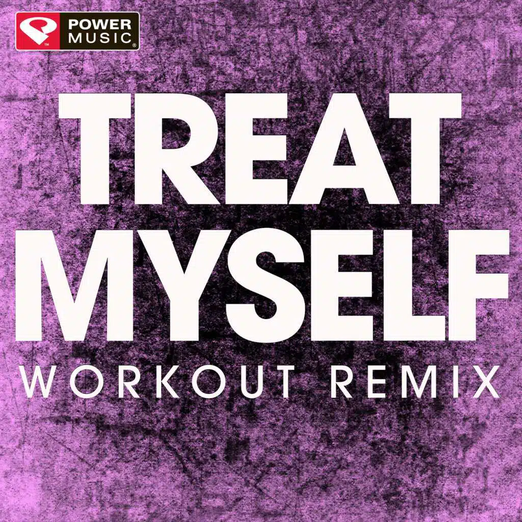 Treat Myself (Workout Remix)