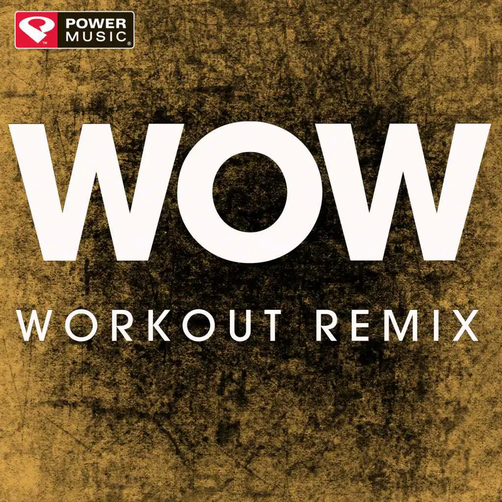 Wow. (Workout Remix)