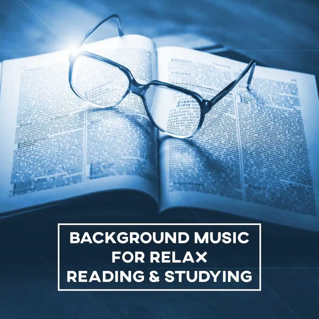 Background Music for Relax, Reading & Studying – Easy Listening New Age Music for Reading, Relaxation, Inner Silence, Brain Power