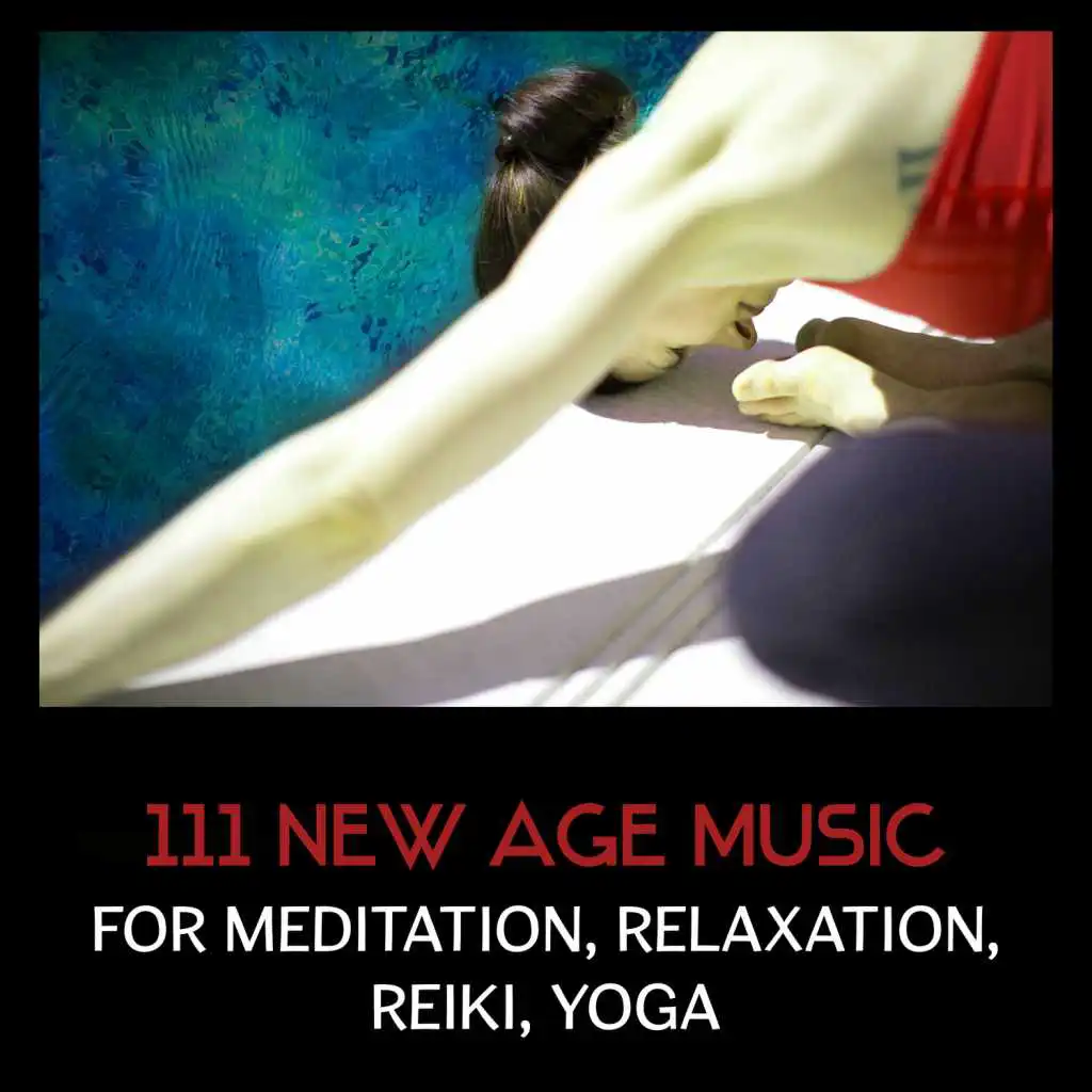 111 New Age Music for Meditation, Relaxation, Reiki, Yoga: Tibetan Chakra Meditation, Nature Sounds to Calm Down Emotions