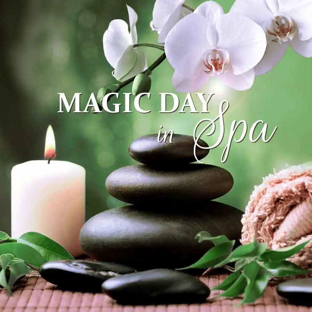 Magic Day in Spa – Relaxing Wellness Melody, Healing Therapy Music, Deep Meditation, Nature Sounds