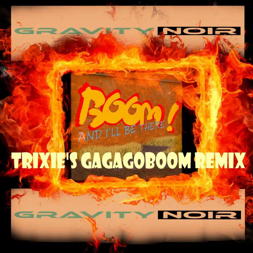 Boom and I'll Be There (Trixie's Gagagoboom Remix)