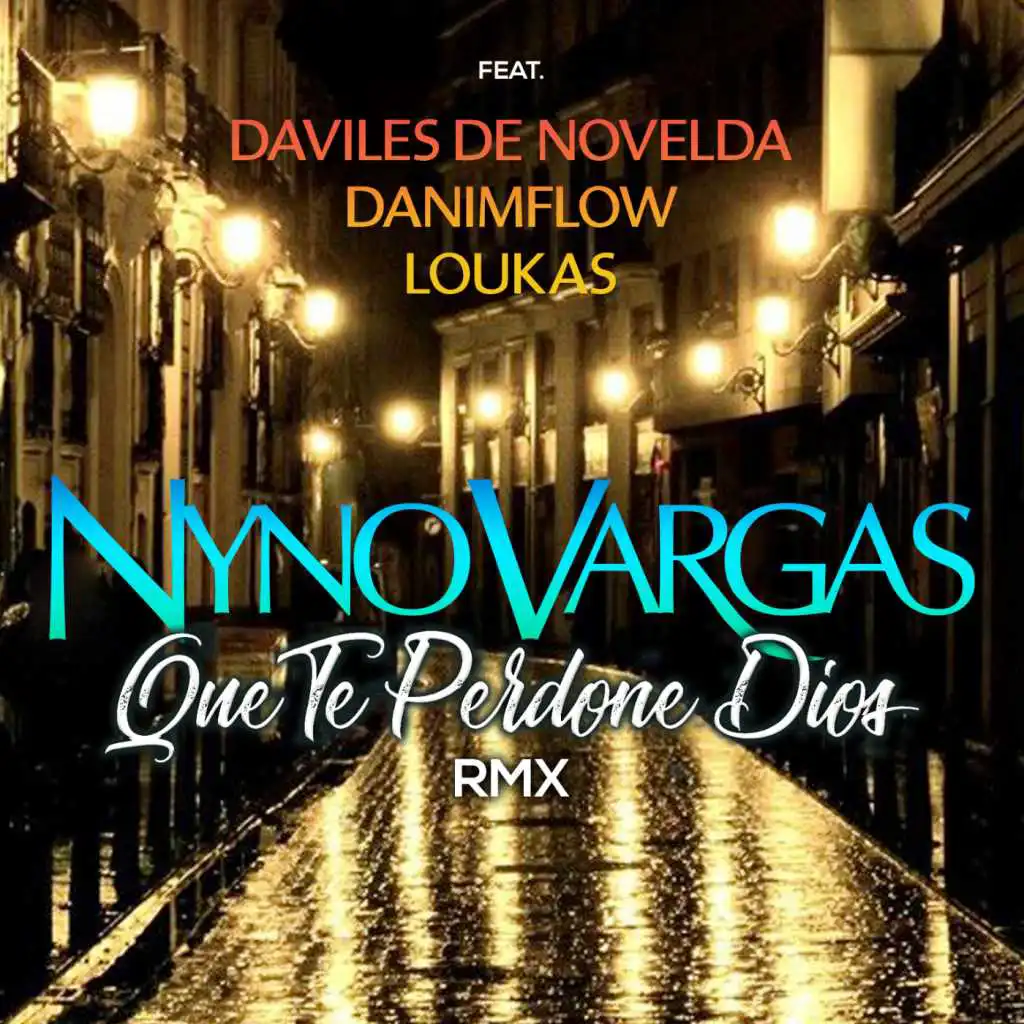 Que te perdone Dios (feat. Daviles de Novelda, DaniMFlow y Loukas) [RMX]