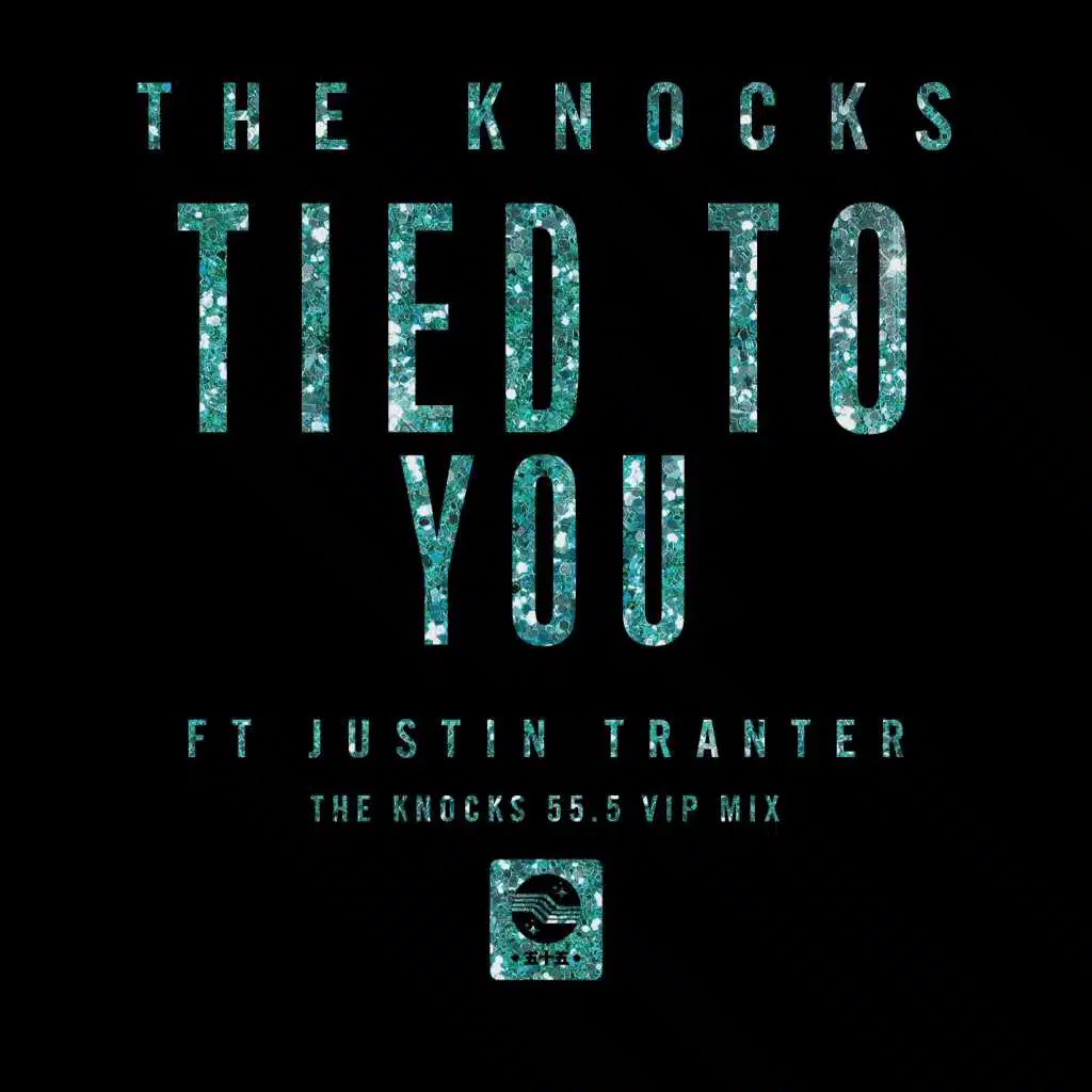 Tied to You (feat. Justin Tranter) [The Knocks 55.5 VIP Mix]