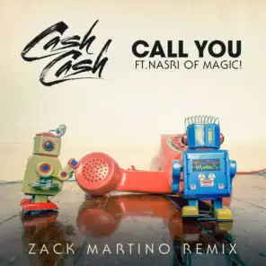 Call You (feat. Nasri of MAGIC!) [Zack Martino Remix]