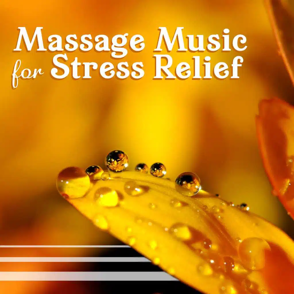 Massage Music for Stress Relief – The Best Relaxation Music, Healing Therapy, Tranquility Spa & Nature Sounds