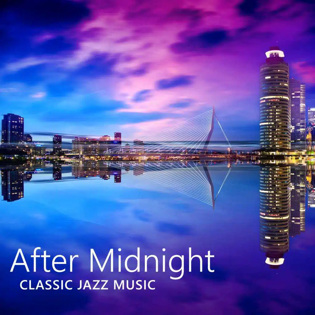 After Midnight: Classic Jazz Music - Piano and Saxophone Sounds, Relaxing Night Jazz, Mood Music