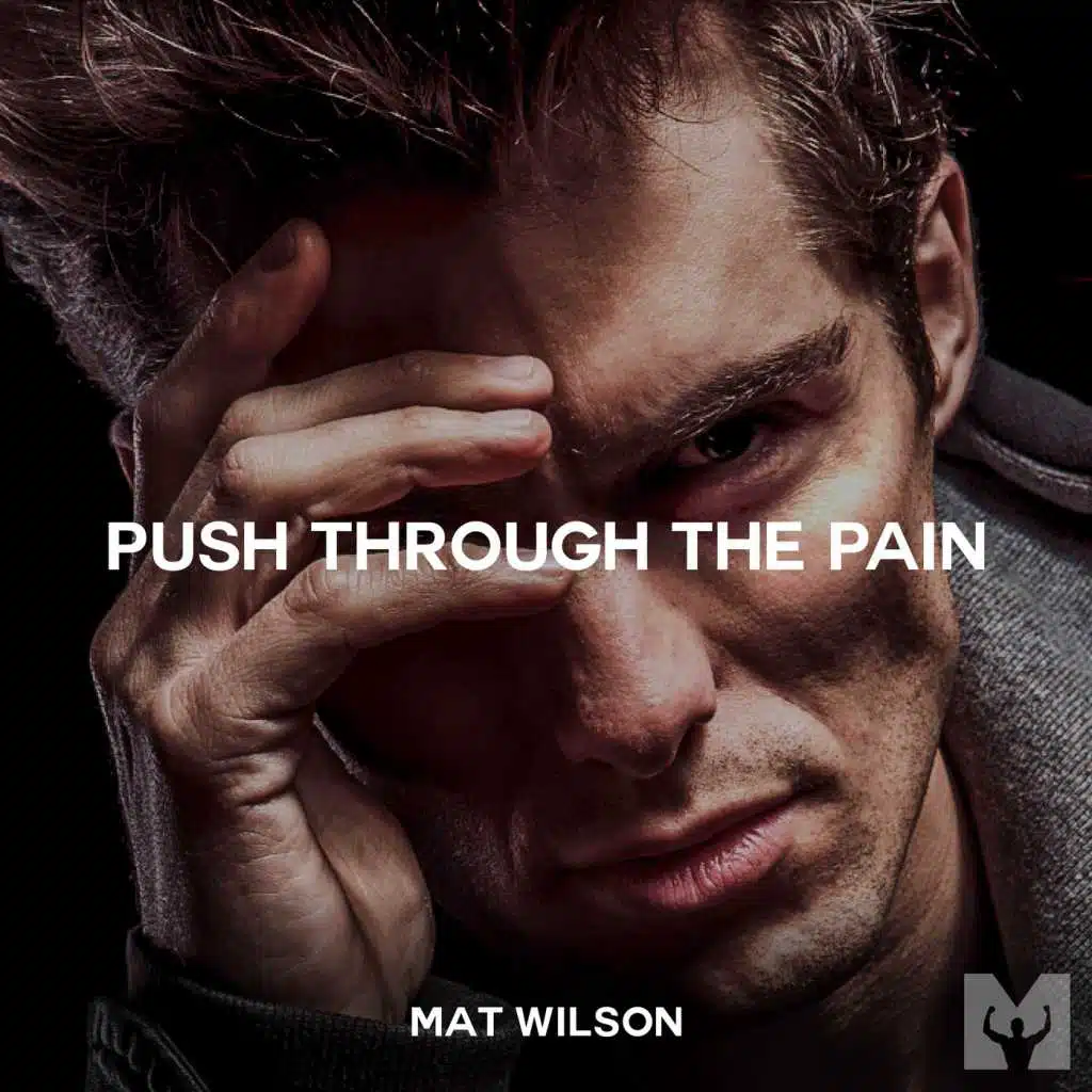 Push Through the Pain (Motivational Speech)