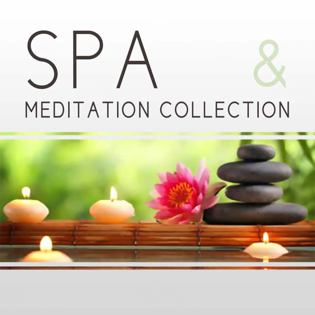 Spa & Meditation Collection – Music for Inner Meditation, Stress Relief, Spa and Relaxation, Inner Silence