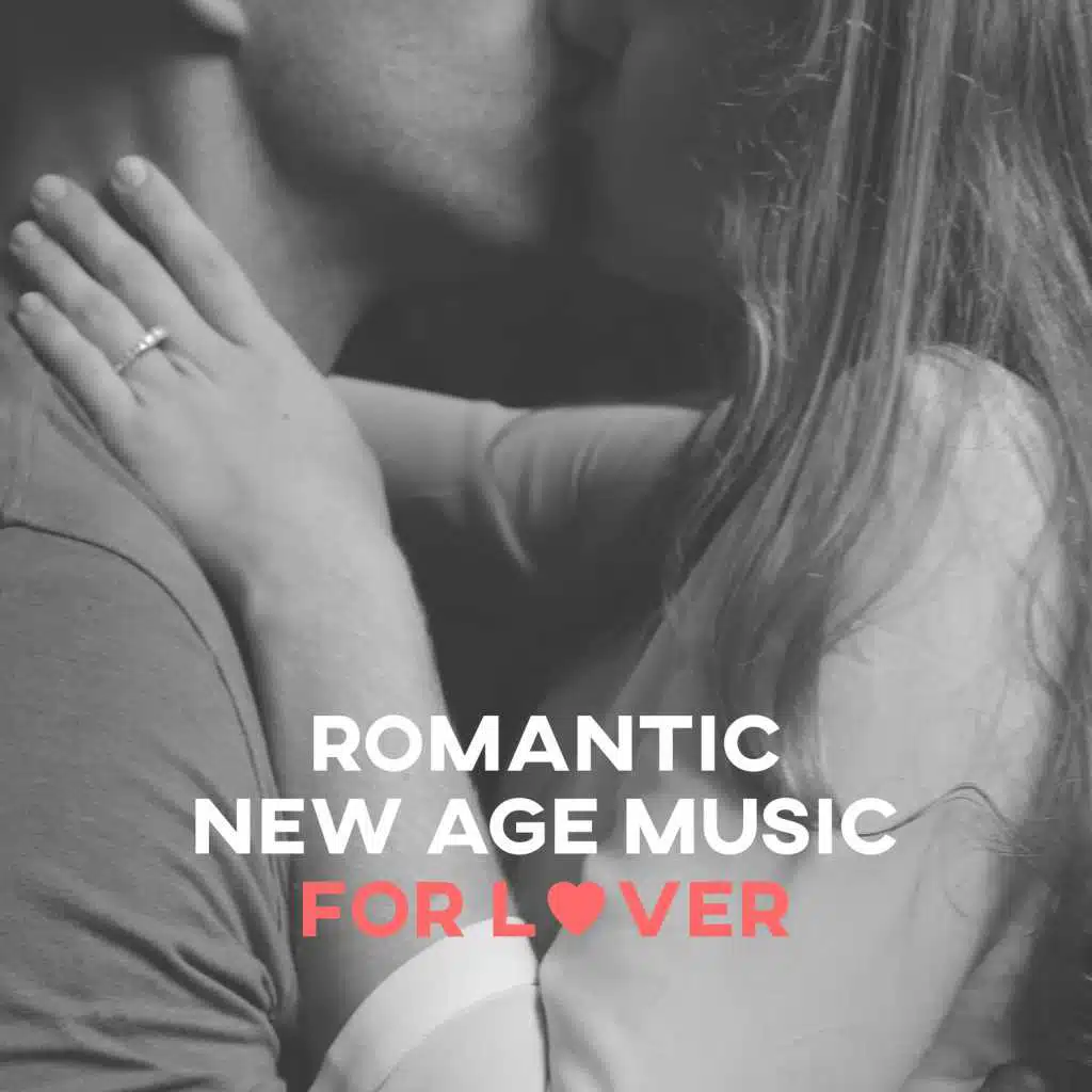 Romantic New Age Music for Lover – Sensual Sounds for Tantra, Pure Love, Romantic Night, Gentle Touch, Nature Music for Better Feelings