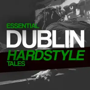 Essential Dublin Hardstyle Tales