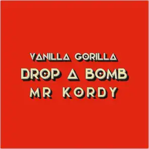 Drop A Bomb Ft. Vanilla Gorilla