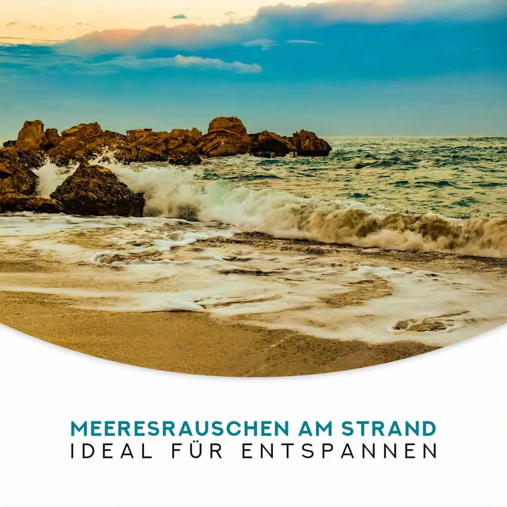 Meeresrauschen am Strand - Ideal für Entspannen, Meditation, Beruhigen, Yoga, Einschlafen, Regenerieren