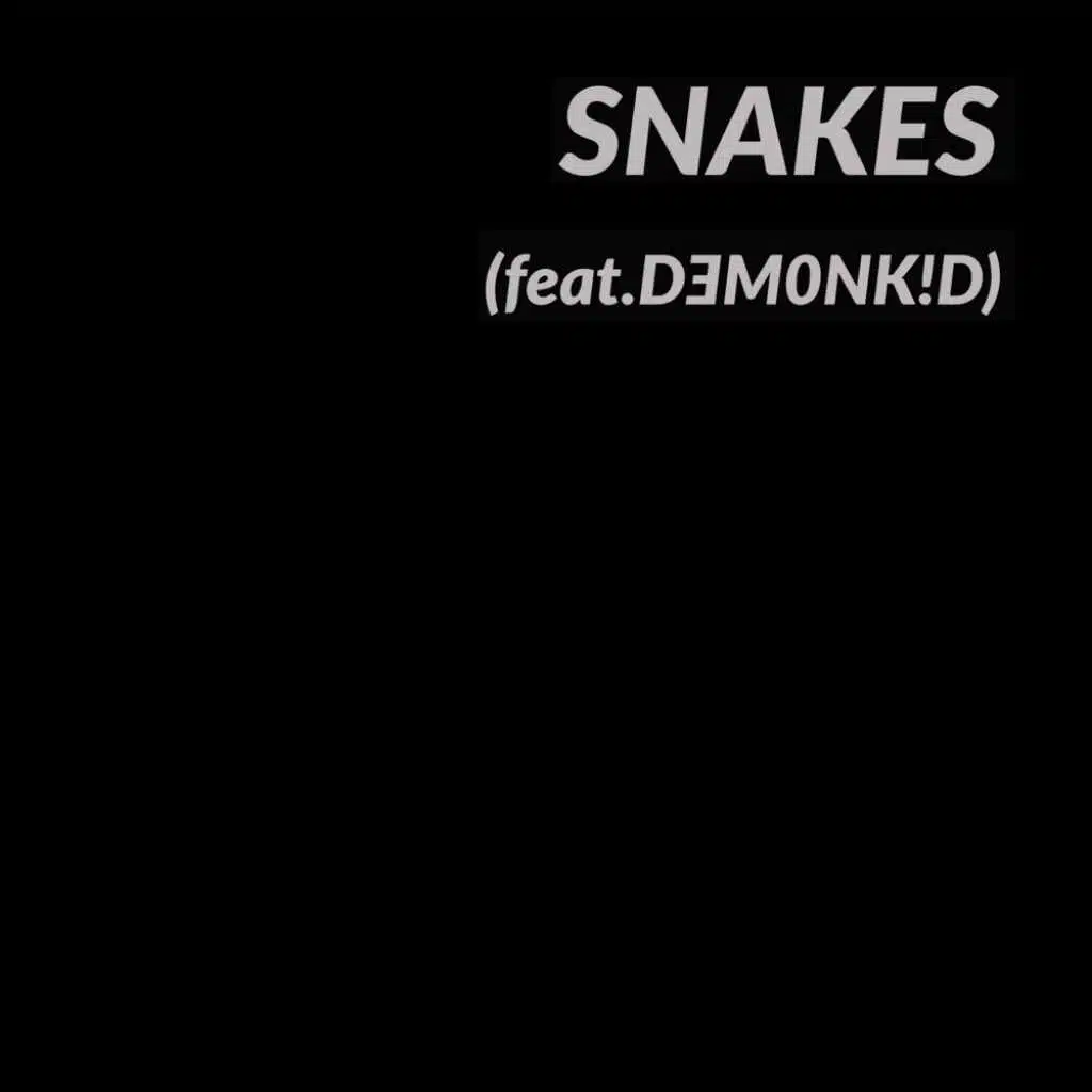 Snakes (feat. DemonKid)