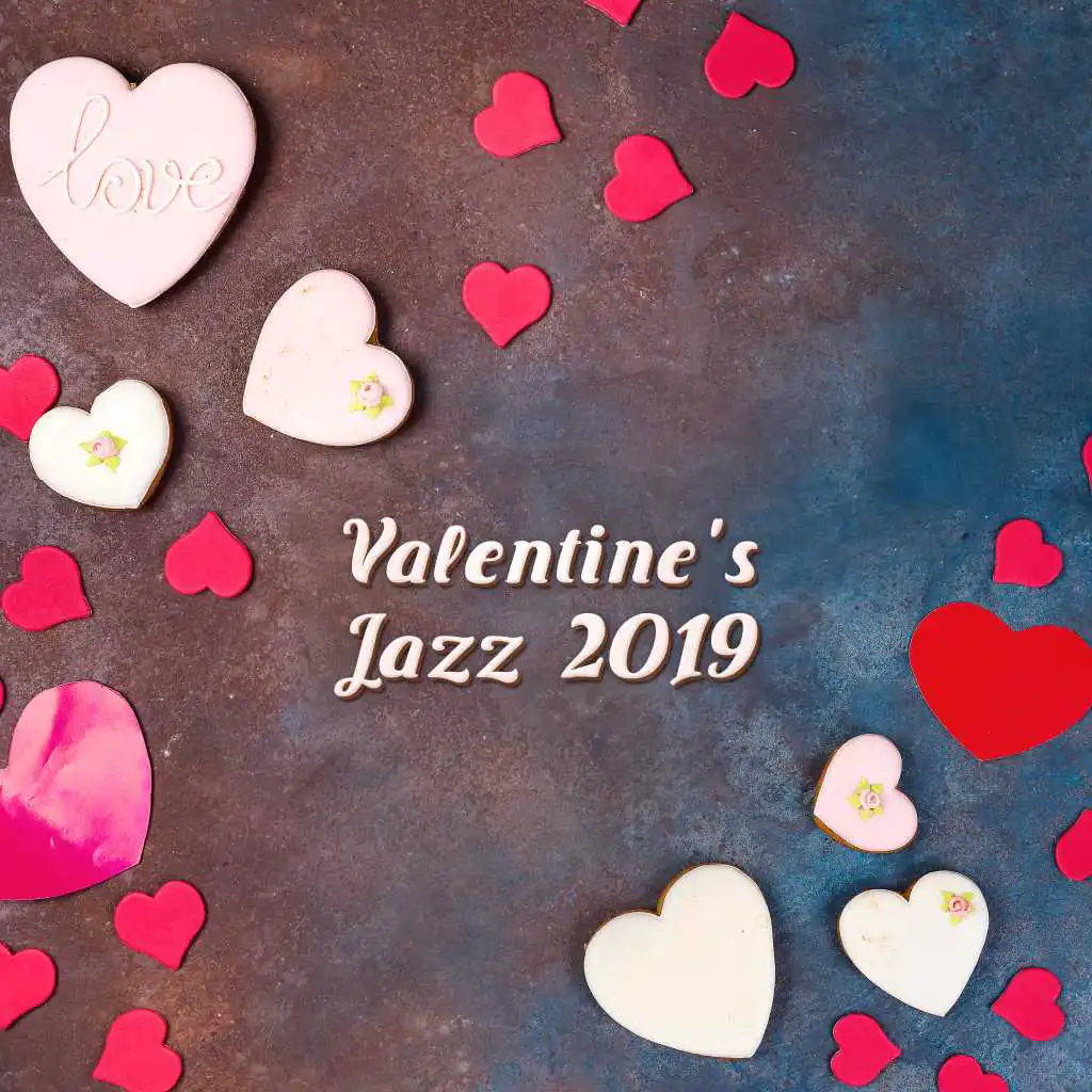 Valentine's Jazz 2019 – Jazz Relaxation, Sensual Songs, Erotic Music for Lovers, Pure Relaxation, Instrumental Jazz Music Ambient, Sex Music