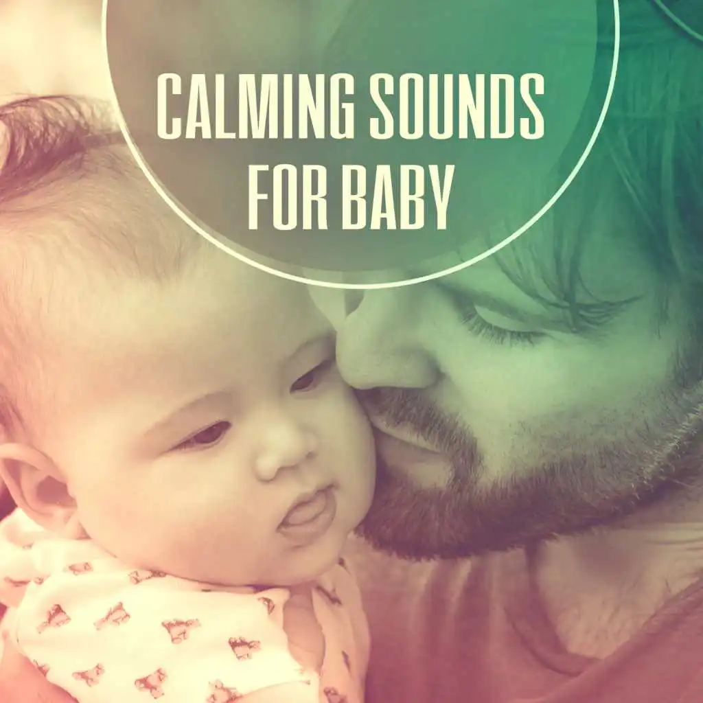 Calming Sounds for Baby – Soothing New Age Music, Relaxing Sounds, Calm Your Baby