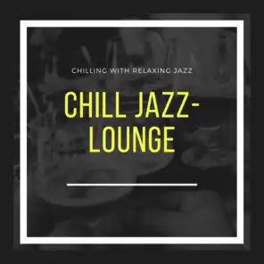 Chilling with Relaxing Jazz