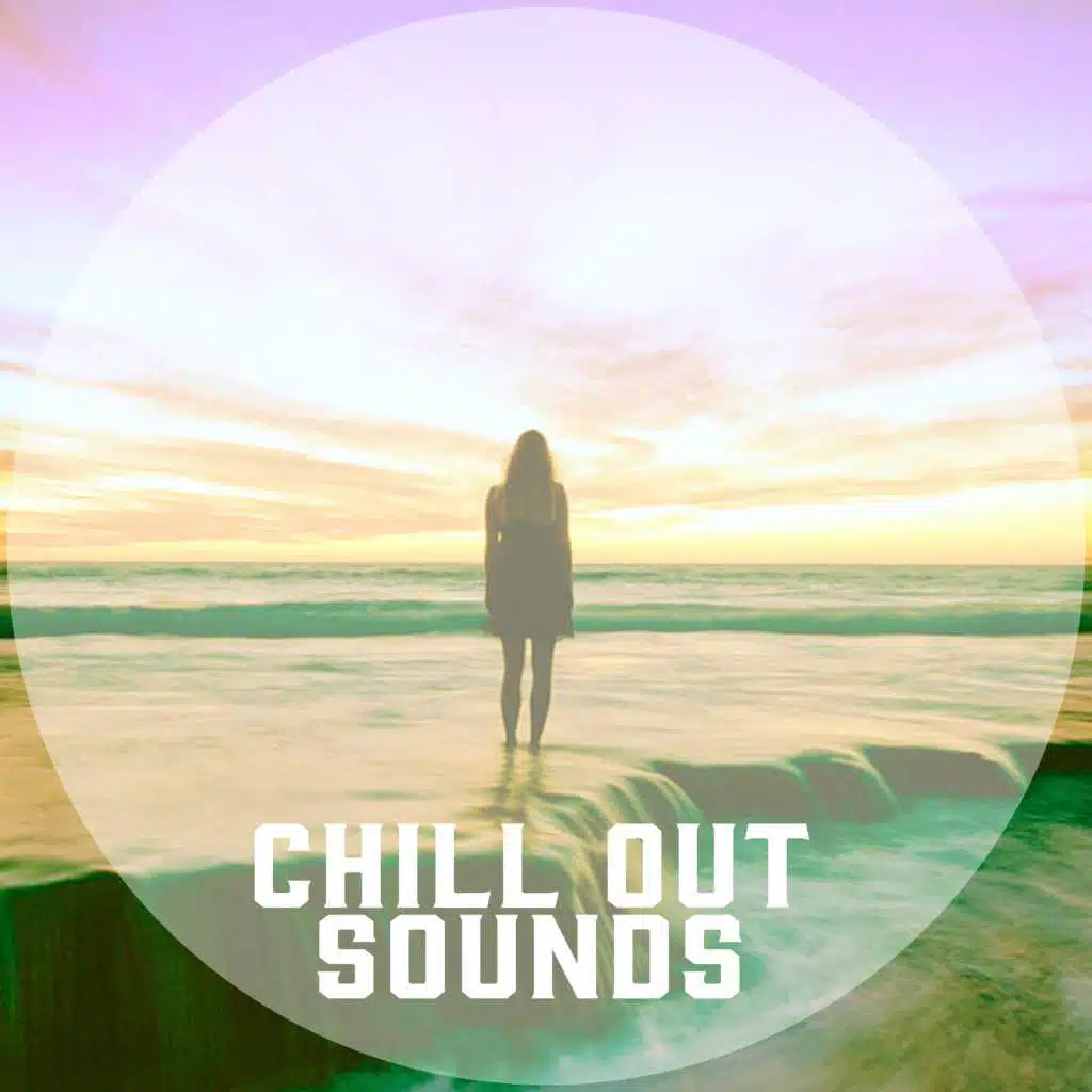 Chill Out Sounds – Favourite Chill Out Music Collection