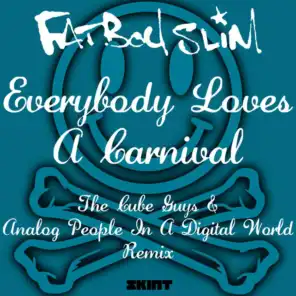 Everybody Loves a Carnival (The Cube Guys & Analog People in a Digital World Remix)