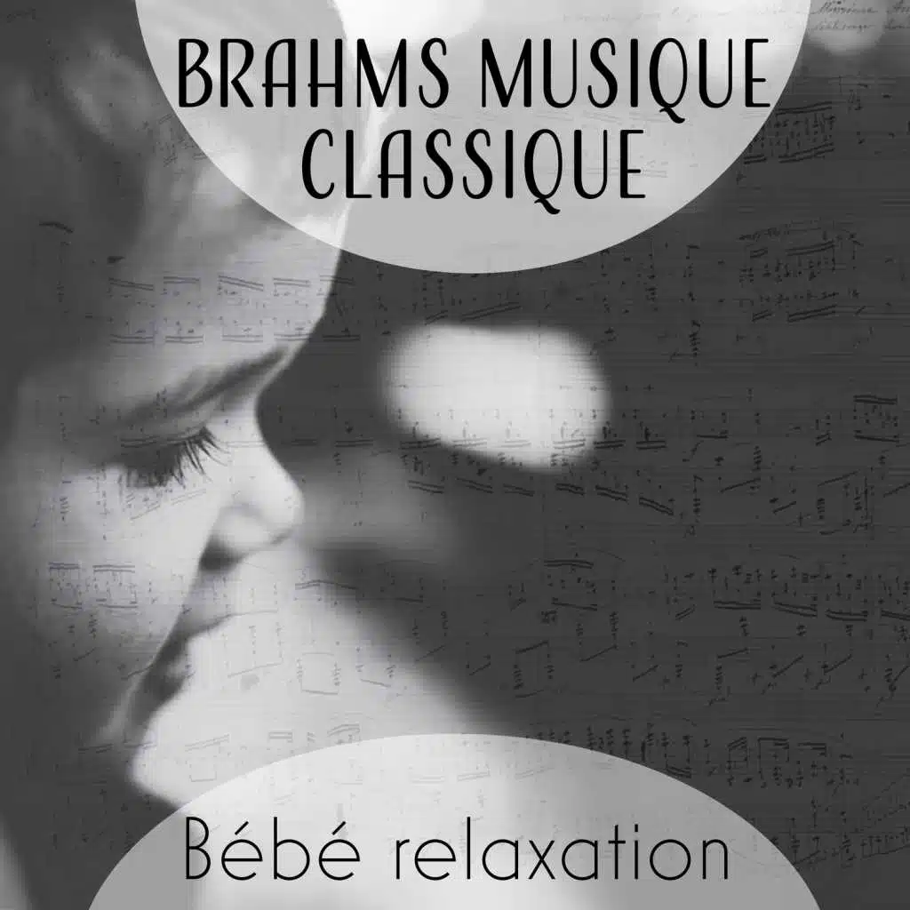 Brahms musique classique - Bébé relaxation, Enfant danse classique, Développement de l'enfant, Détente & Sommeil paisible