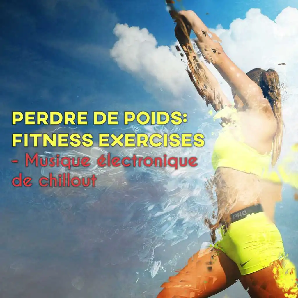 Perdre de poids: Fitness exercises - Musique électronique de chillout pour le workout (La gymnastique et la musculation), Cours d'exécution, Yoga, Pilates et la zumba