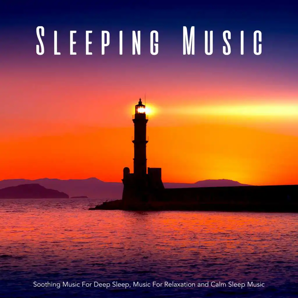 Sleeping Music: Soothing Music For Deep Sleep, Music For Relaxation and Calm Sleep Music