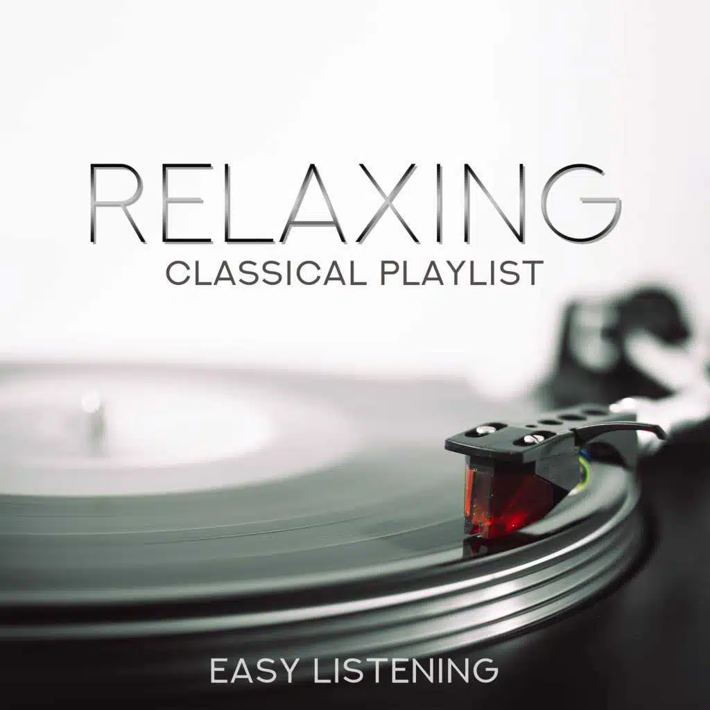 Relaxing Classical Playlist: Easy Listening