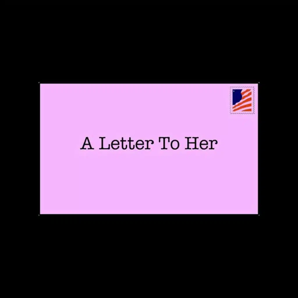 A Letter To Her