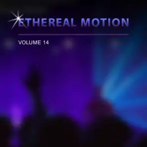 Ethereal Motion, Vol. 14