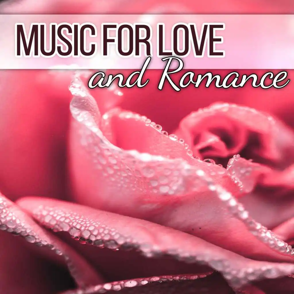 Music for Love and Romance – Chillout Music for Making Love, Sensual Massage, Beautiful Background Sounds for Lovers