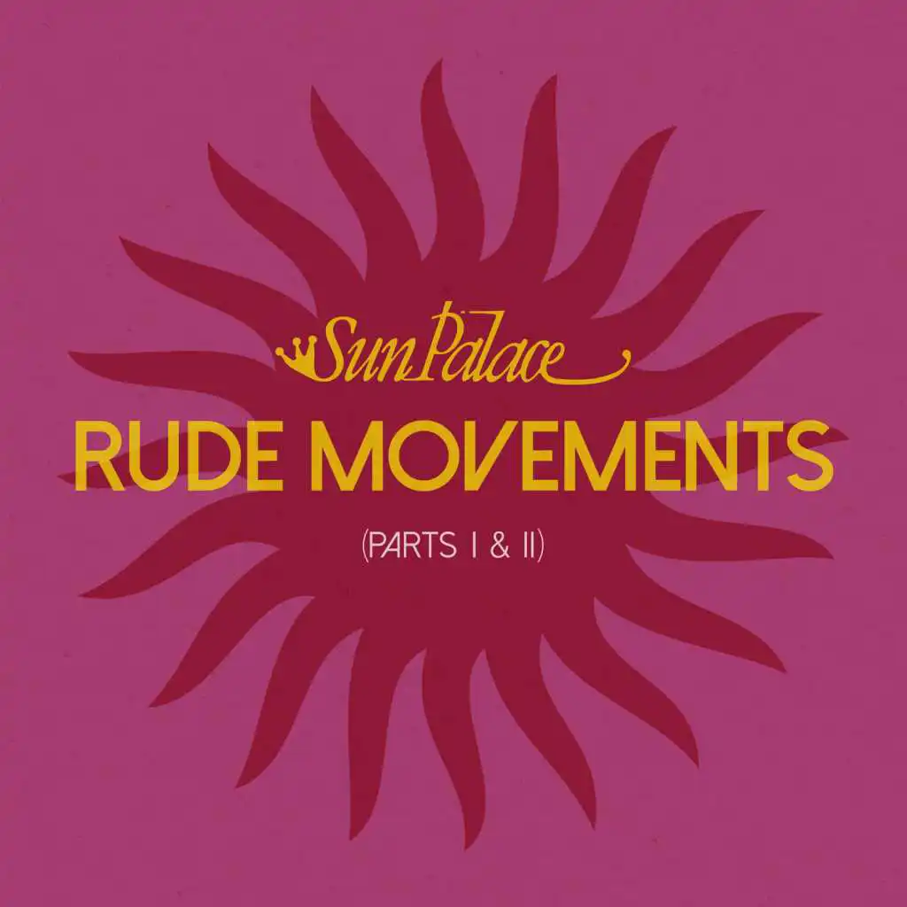 Rude Movements (Part I & II)