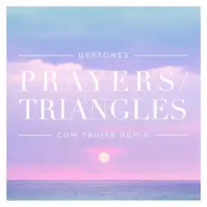 Prayers / Triangles (Com Truise Remix)