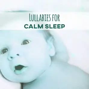 Lullabies for Calm Sleep – Baby Lullabies, Soft & Slow Music for Long Dreams, Relax Your Baby