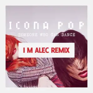 Someone Who Can Dance (I M Alec Remix) [Extended Edit] (I M Alec Remix; Extended Edit)