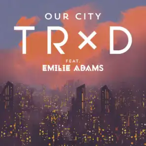 Our City (feat. Emilie Adams)