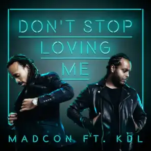Don't Stop Loving Me (feat. KDL)