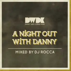A Night Out With Danny - Mixed by DJ Rocca