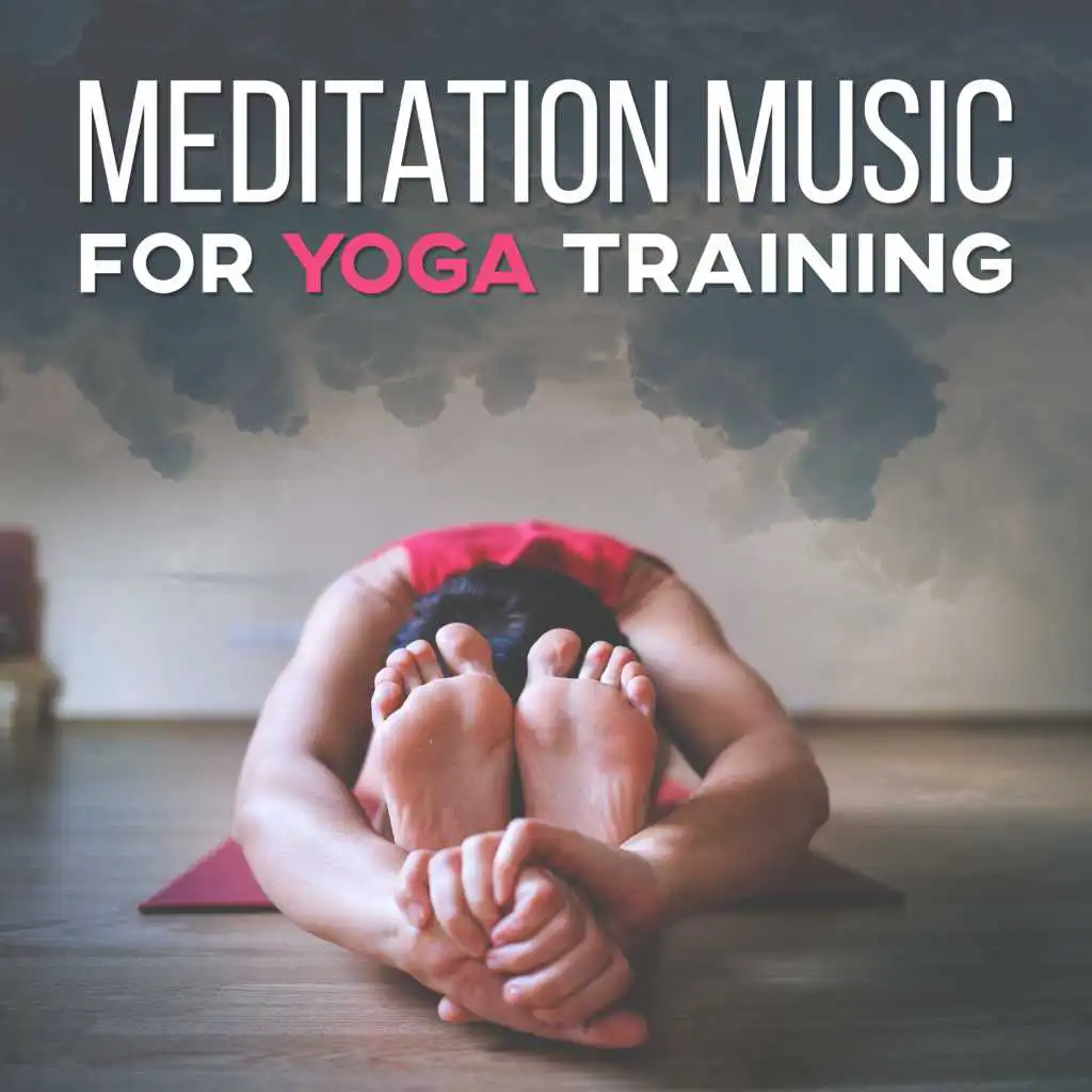 Meditation Music for Yoga Training – Soft Yoga Sounds, Spirit Calmness, Nature Sounds, Meditation & Relaxation