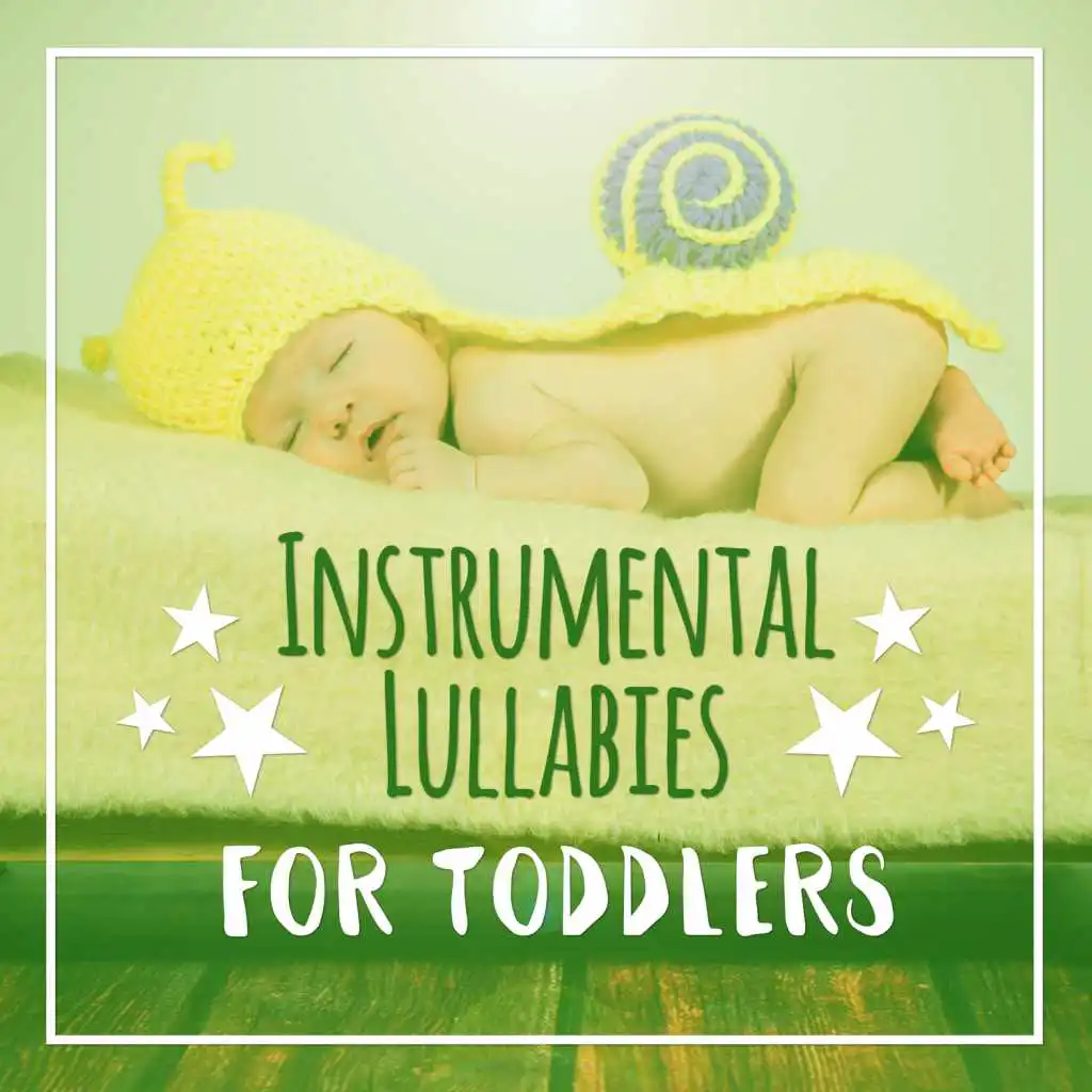 Instrumental Lullabies for Toddlers – Music for Relaxation, Sleep, Sounds to Bed, Melodies to Pillow, Calming Lullabies for Baby