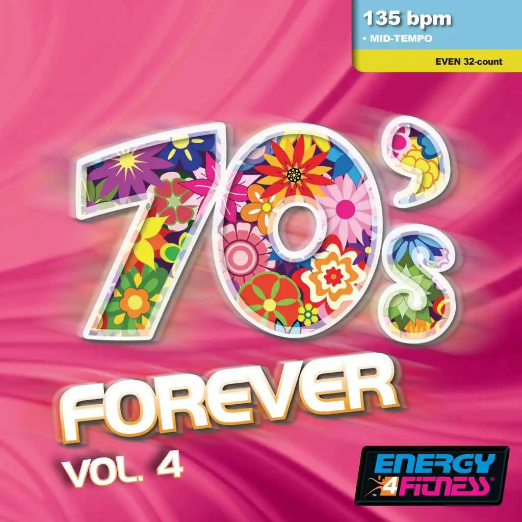 70's Forever Vol. 4 (Mixed Compilation for Fitness & Workout - 135 BPM - 32 Count - Ideal for Mid-Tempo)