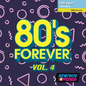 80's Forever 04 (Mixed Compilation for Fitness & Workout - 135 BPM - 32 Count - Ideal for Mid-Tempo)
