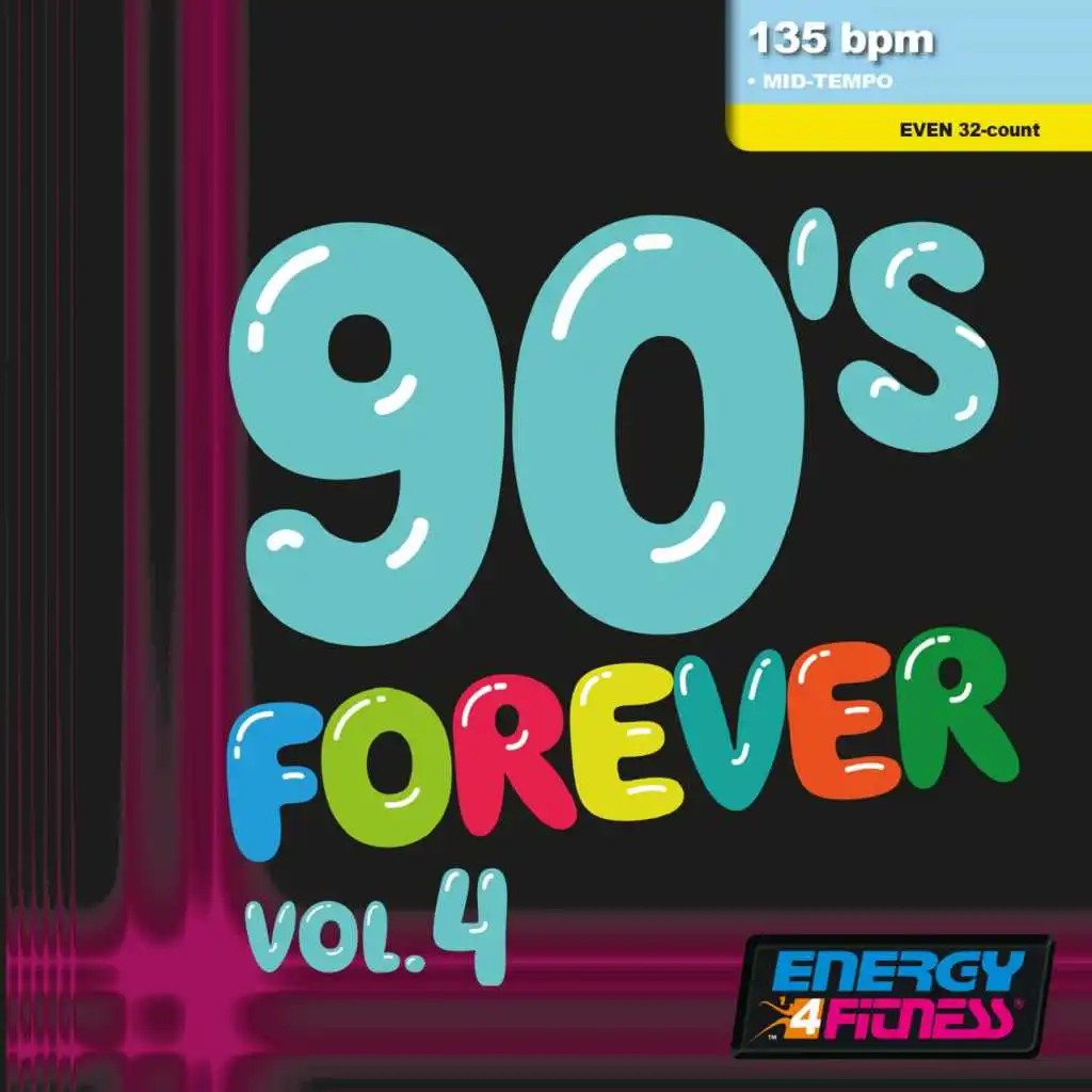 90's Forever 04 (Mixed Compilation for Fitness & Workout - 135 BPM - 32 Count - Ideal for Mid-Tempo)