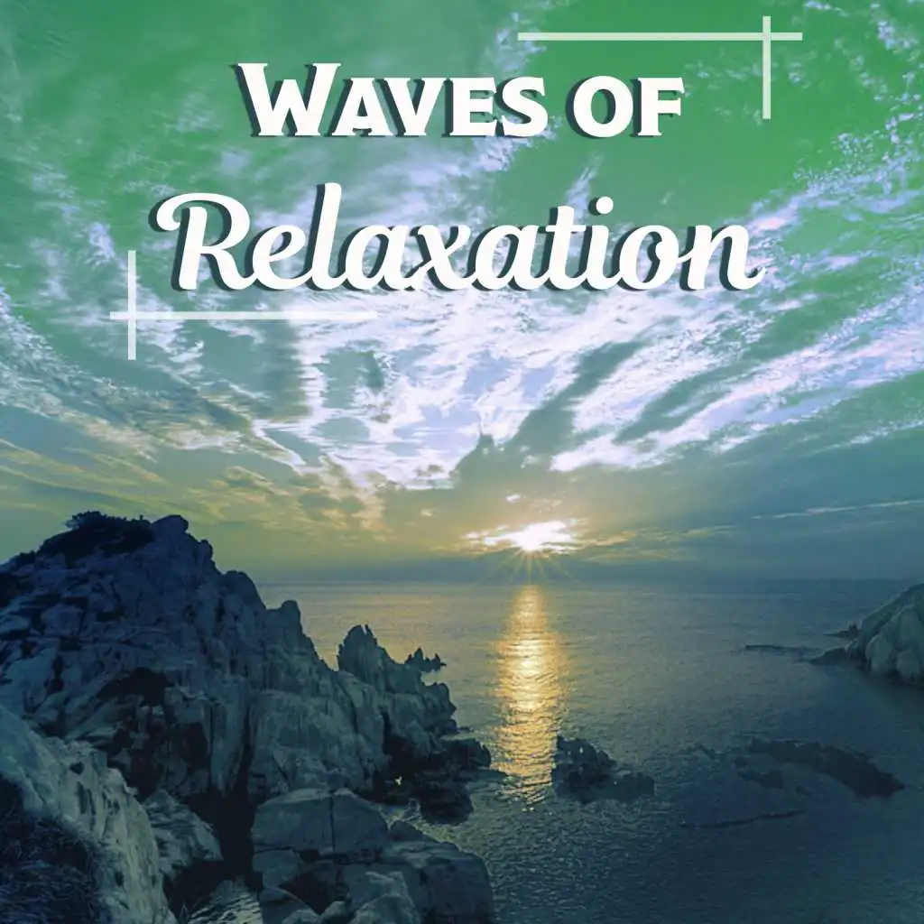 Waves of Relaxation – Soothing Nature Sounds, Relax with Nature, Soft Music