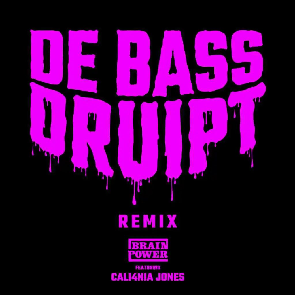 De Bass Druipt (Remix) [feat. Cali4nia Jones]