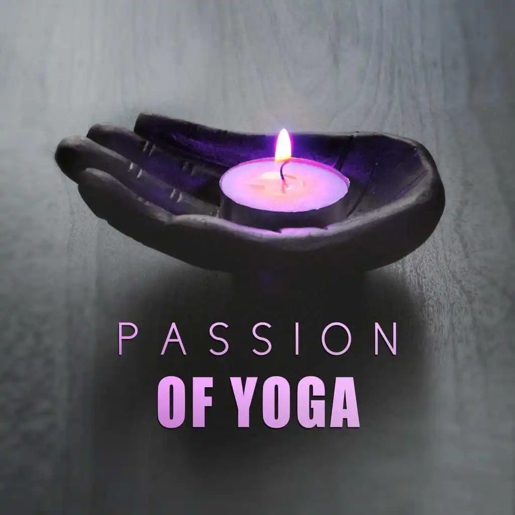 Passion of Yoga – Calm Music, Mindfulness Meditation, Healing Reiki, Brain Waves, Relaxation Music