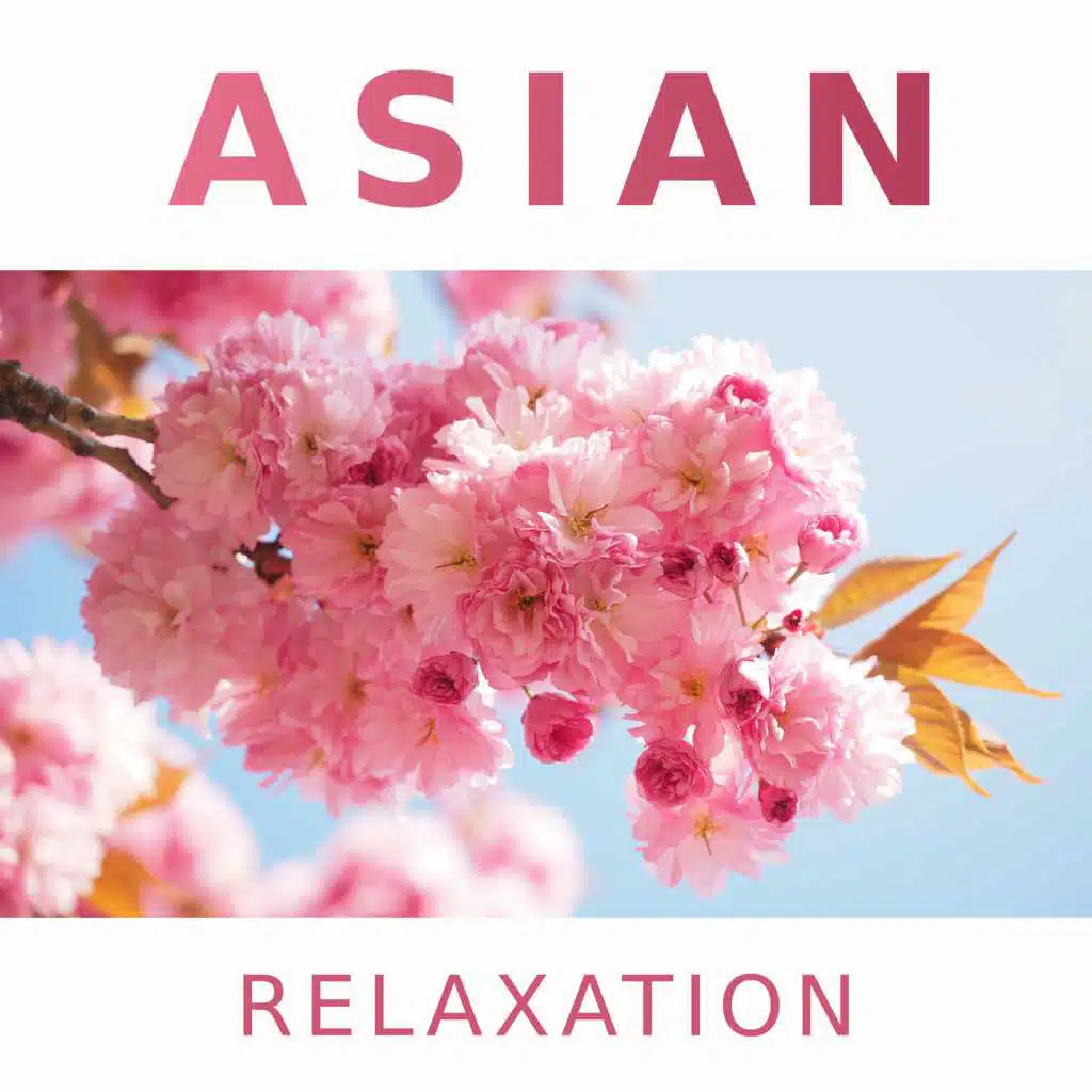 Asian Relaxation – Asian Zen, Spiritual New Age Music for Rest, Oriental Flute, Meditation Zen, Well Being, Reiki
