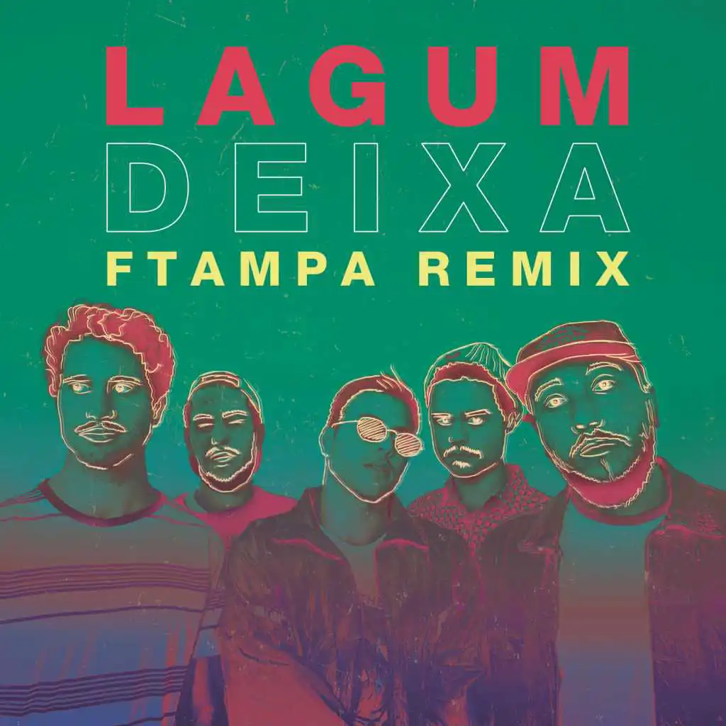 Deixa (FTampa Remix) [feat. Lagum]