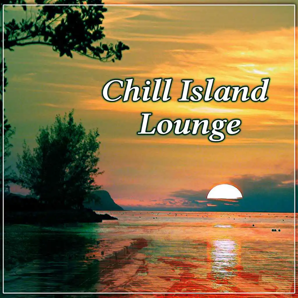 Chill Island Lounge – Relax Yourself, Holiday Rest, Soft Sounds for Beautiful Moments, Island Journey