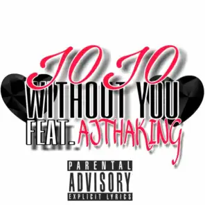 Without You (feat. AJ Tha King)