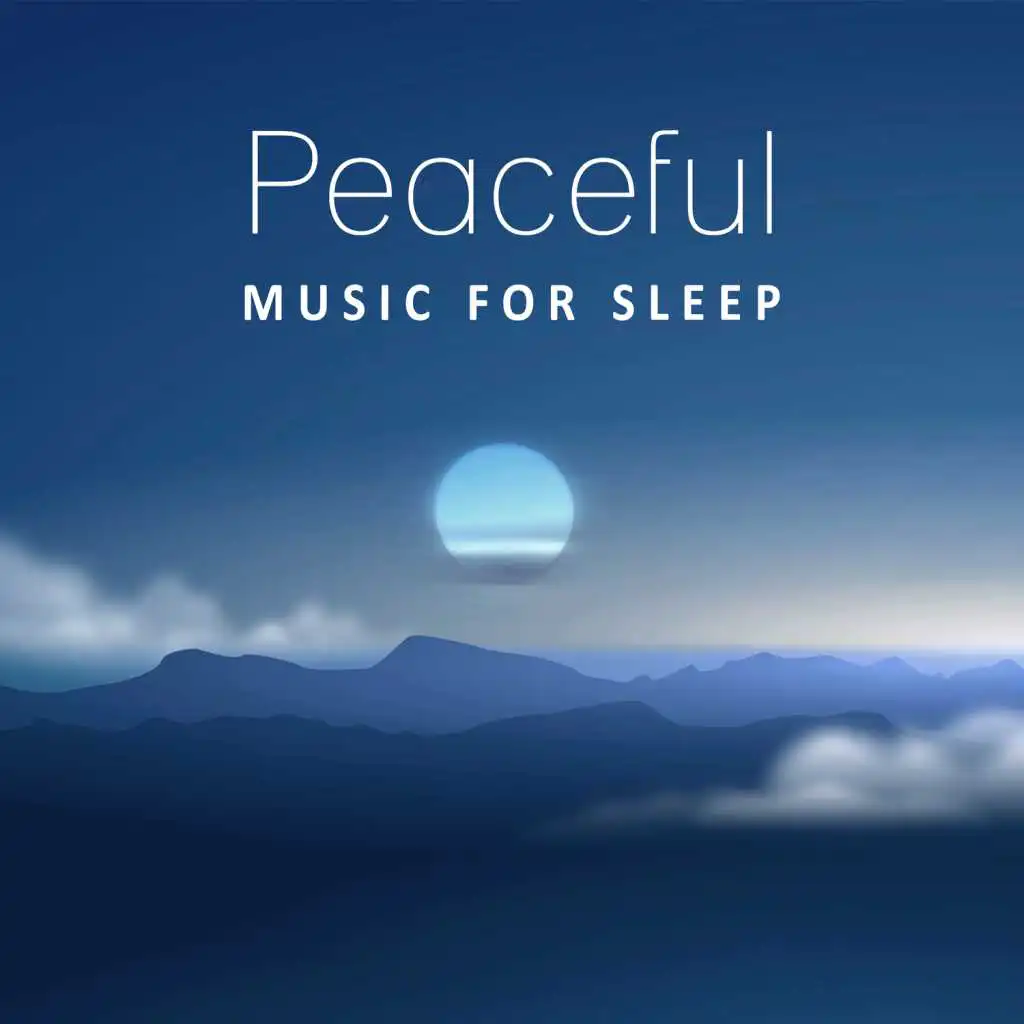 Peaceful Music for Sleep: Natural Sounds, Relaxation, Spirituality, Meditation, Deep Sleep, Healing Soundtrack, Sounds of Nature